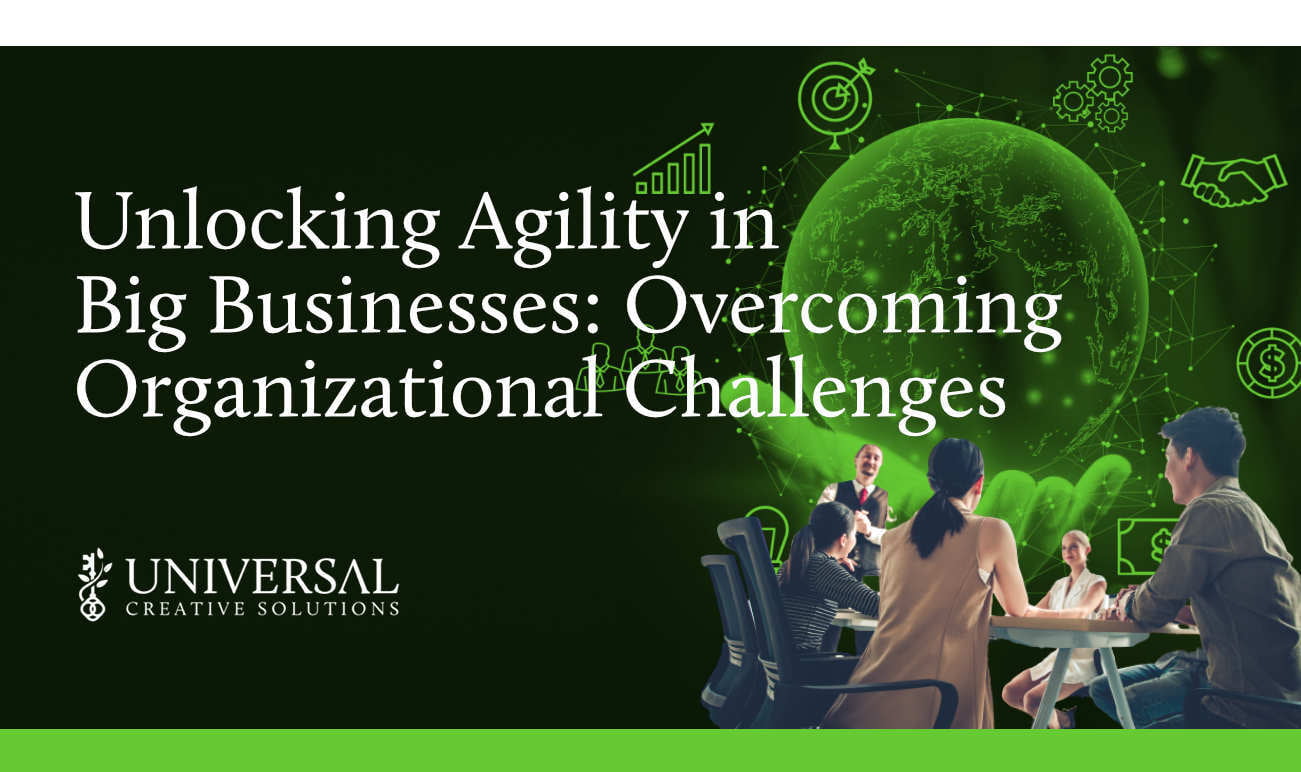 Unlocking Agility in Big Businesses: Overcoming Organizational Challenges